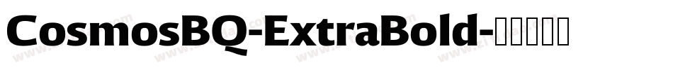 CosmosBQ-ExtraBold字体转换 CosmosBQ-ExtraBold字体转换