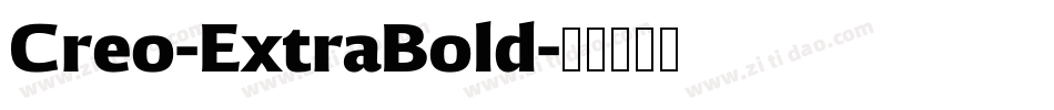 Creo-ExtraBold字体转换 Creo-ExtraBold字体转换