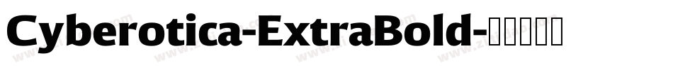 Cyberotica-ExtraBold字体转换