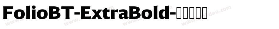 FolioBT-ExtraBold字体转换