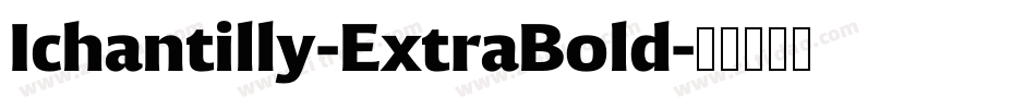 Ichantilly-ExtraBold字体转换