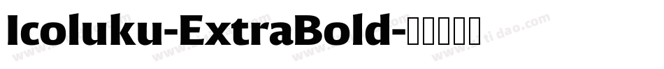 Icoluku-ExtraBold字体转换