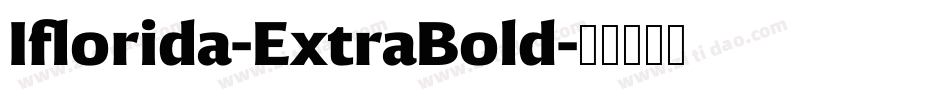 Iflorida-ExtraBold字体转换