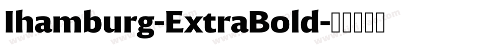 Ihamburg-ExtraBold字体转换