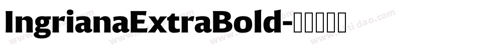 IngrianaExtraBold字体转换