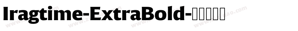 Iragtime-ExtraBold字体转换