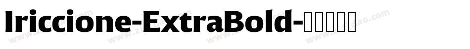 Iriccione-ExtraBold字体转换 Iriccione-ExtraBold字体转换