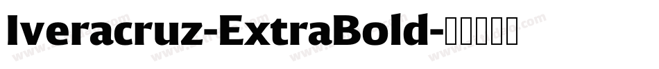 Iveracruz-ExtraBold字体转换 Iveracruz-ExtraBold字体转换