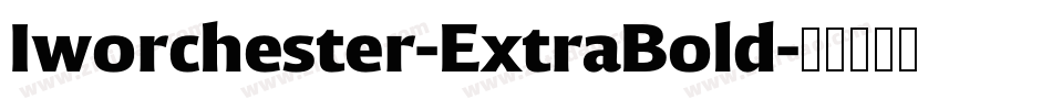 Iworchester-ExtraBold字体转换