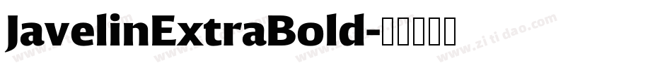 JavelinExtraBold字体转换 JavelinExtraBold字体转换