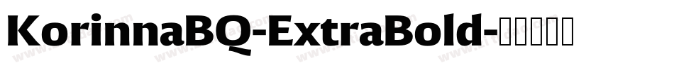 KorinnaBQ-ExtraBold字体转换 KorinnaBQ-ExtraBold字体转换