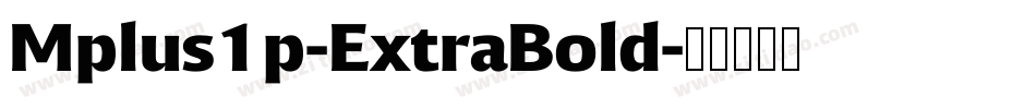 Mplus1p-ExtraBold字体转换