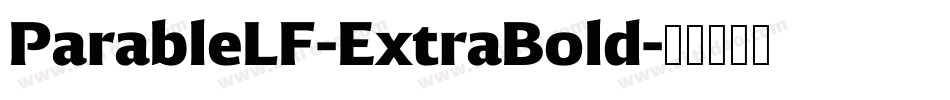 ParableLF-ExtraBold字体转换 ParableLF-ExtraBold字体转换