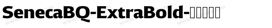SenecaBQ-ExtraBold字体转换