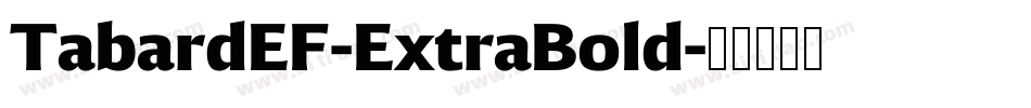 TabardEF-ExtraBold字体转换