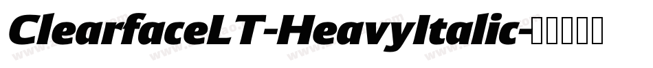 ClearfaceLT-HeavyItalic字体转换