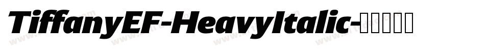 TiffanyEF-HeavyItalic字体转换