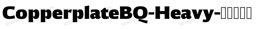 CopperplateBQ-Heavy字体转换