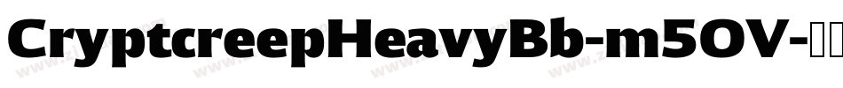 CryptcreepHeavyBb-m5OV字体转换 CryptcreepHeavyBb-m5OV字体转换