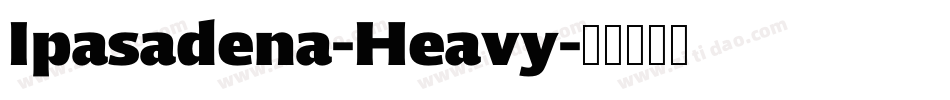 Ipasadena-Heavy字体转换