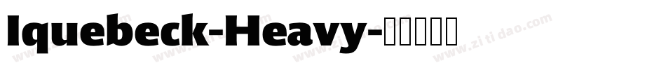 Iquebeck-Heavy字体转换 Iquebeck-Heavy字体转换