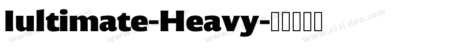 Iultimate-Heavy字体转换