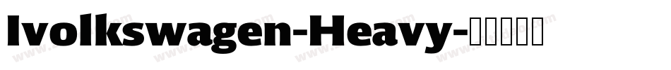 Ivolkswagen-Heavy字体转换 Ivolkswagen-Heavy字体转换