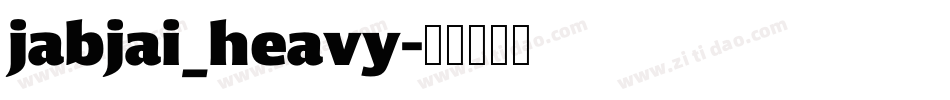 jabjai_heavy字体转换