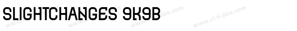 SlightChanges-9K9B字体转换