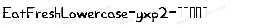 EatFreshLowercase-yxp2字体转换
