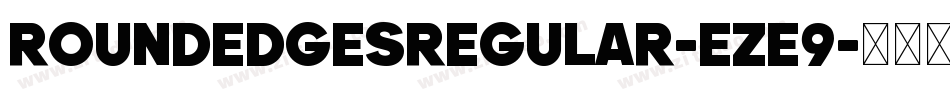 RoundEdgesRegular-EZe9字体转换