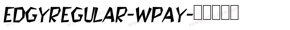 EdgyRegular-WPaY字体转换