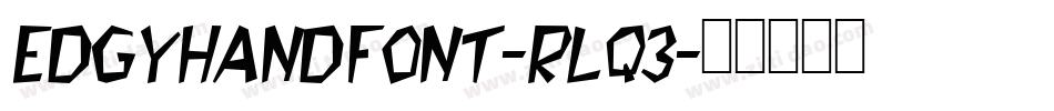Edgyhandfont-Rlq3字体转换