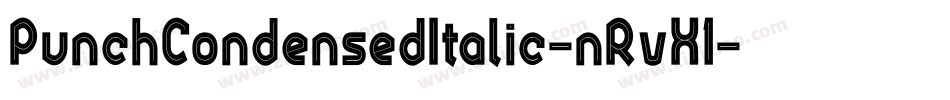 PunchCondensedItalic-nRvX1字体转换 PunchCondensedItalic-nRvX1字体转换