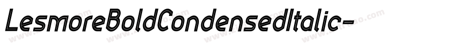 LesmoreBoldCondensedItalic字体转换