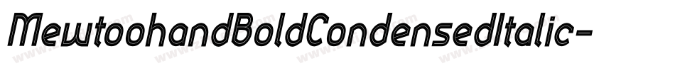 MewtoohandBoldCondensedItalic-Jvln字体转换