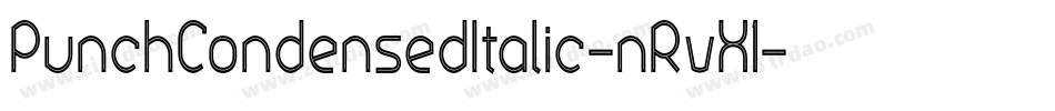 PunchCondensedItalic-nRvX1字体转换 PunchCondensedItalic-nRvX1字体转换