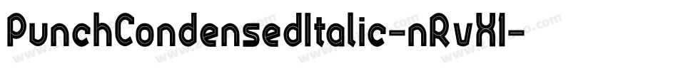 PunchCondensedItalic-nRvX1字体转换 PunchCondensedItalic-nRvX1字体转换