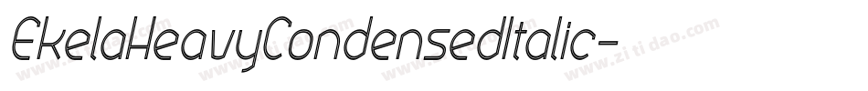 EkelaHeavyCondensedItalic字体转换