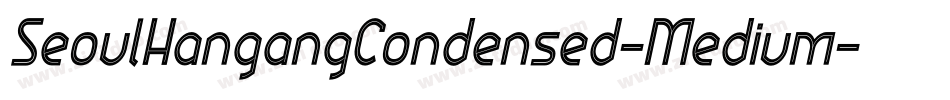 SeoulHangangCondensed-Medium字体转换