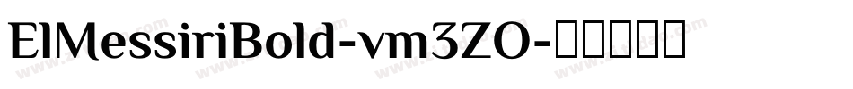 ElMessiriBold-vm3ZO字体转换
