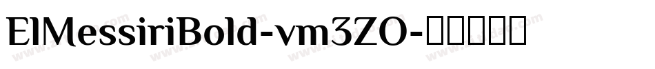 ElMessiriBold-vm3ZO字体转换