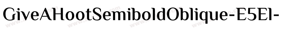 GiveAHootSemiboldOblique-E5El字体转换
