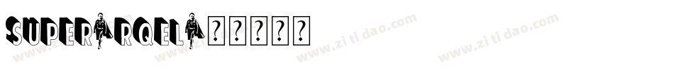 Super-RqEl字体转换 Super-RqEl字体转换