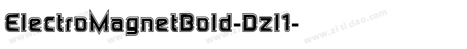 ElectroMagnetBold-Dzl1字体转换