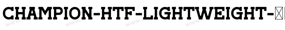Champion-HTF-Lightweight字体转换