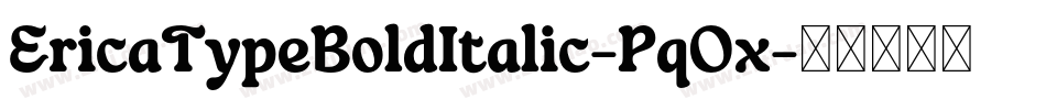 EricaTypeBoldItalic-Pq0x字体转换