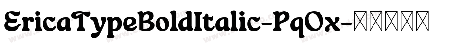 EricaTypeBoldItalic-Pq0x字体转换