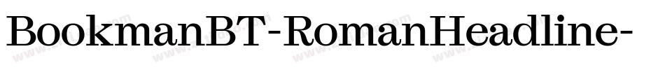 BookmanBT-RomanHeadline字体转换 BookmanBT-RomanHeadline字体转换