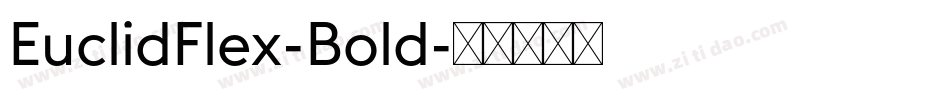 EuclidFlex-Bold字体转换 EuclidFlex-Bold字体转换